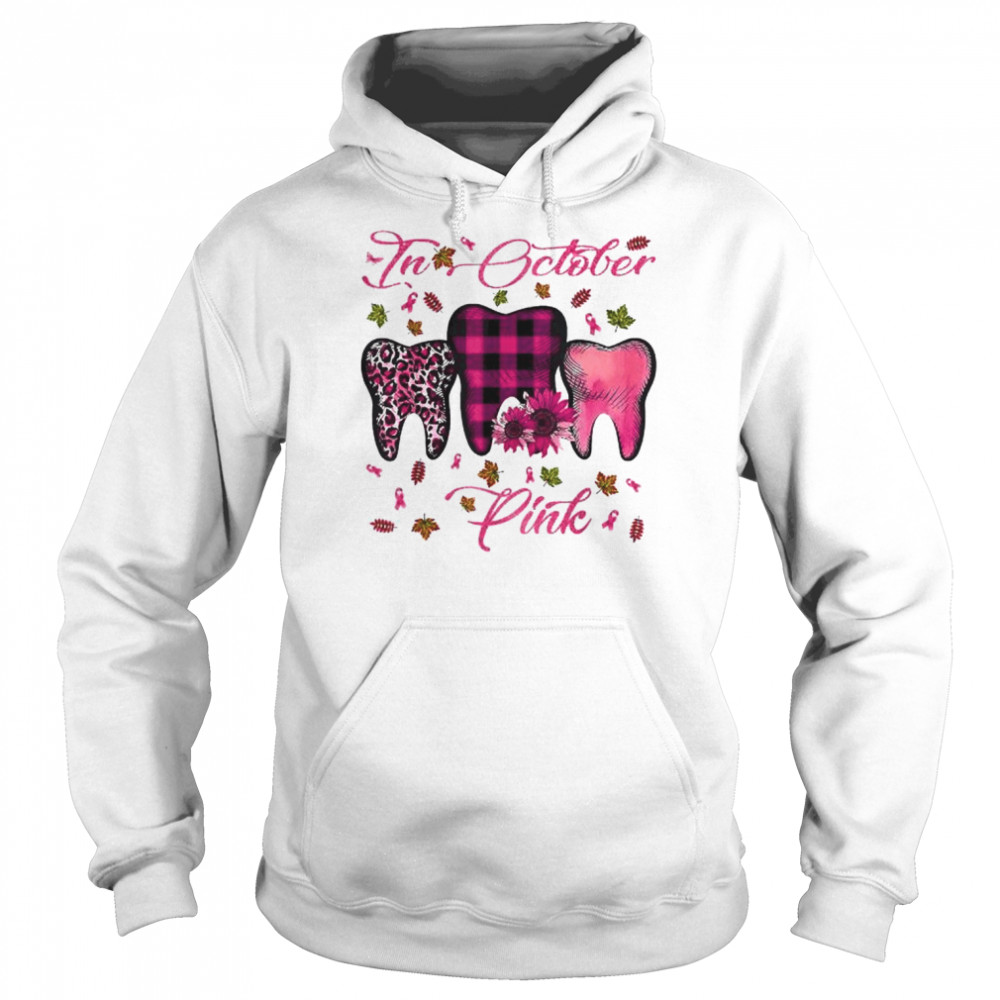 In october wear pink breast cancer dentist dental students  Unisex Hoodie