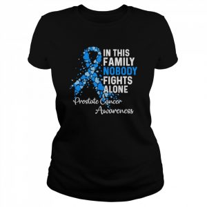 In this family nobody fights alone prostate cancer awareness  Classic Women's T-shirt