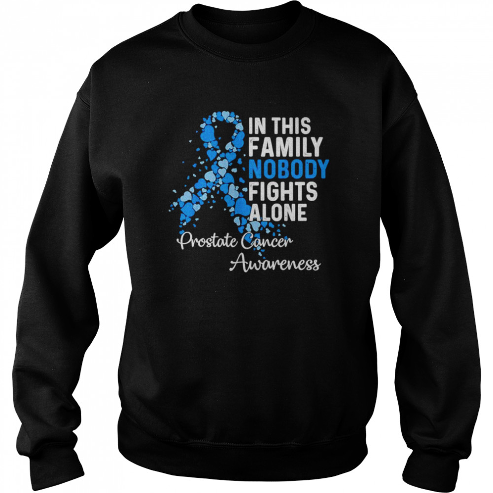 In this family nobody fights alone prostate cancer awareness  Unisex Sweatshirt