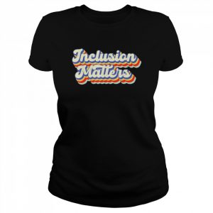 Inclusion Matters Special Education Sped Teacher Vintage T-Shirt Classic Women's T-shirt