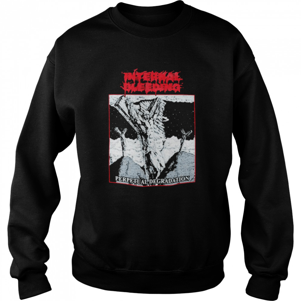 Internal bleeding perpetual degradation  Unisex Sweatshirt