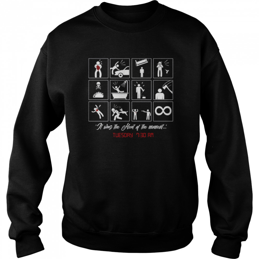 It Was The Heat Of The Moment Tuesday  Unisex Sweatshirt