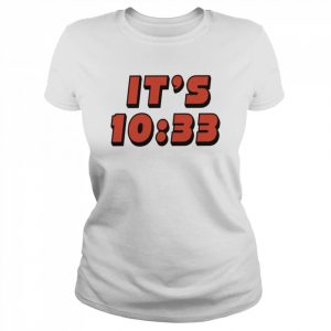 It’s 10 33  Classic Women's T-shirt