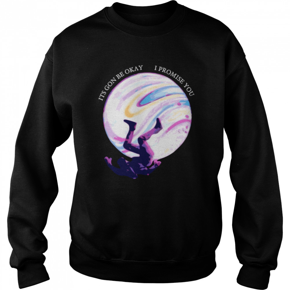 Its Gon Be Okay I Promise You Kid Cudi Man On The Moon  Unisex Sweatshirt