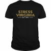 It’s Stress Virginia est 1867  Classic Men's T-shirt