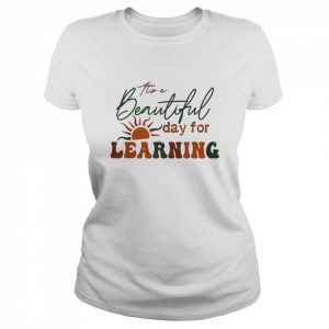 It’s a Beautiful Day for Learning T-Shirt Classic Women's T-shirt