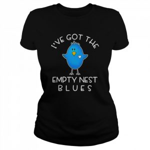 I’ve got the empty nest blues  Classic Women's T-shirt