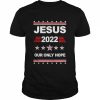 Jesus 2022 our only hope  Classic Men's T-shirt