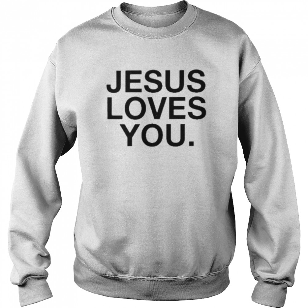 Jesus Loves You Check Front For Good News T-Shirt Unisex Sweatshirt