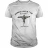 Jesus loves You but I don’t go fuck yourself 2022  Classic Men's T-shirt