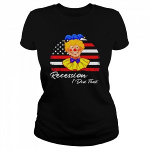 Joe Biden Clown Recession I Did That vintage American Shirt Classic Women's T-shirt