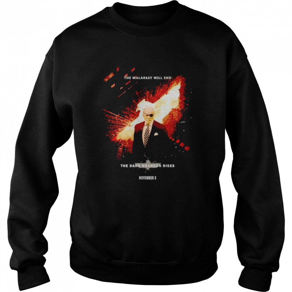 Joe Biden the malarkey will end the dark brandon rises  Unisex Sweatshirt