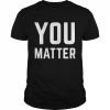 Joey Jones You Matter Shirt Classic Men's T-shirt