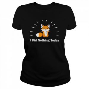 Joode I did nothing today  Classic Women's T-shirt