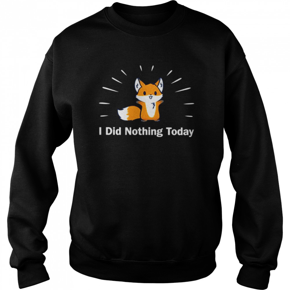 Joode I did nothing today  Unisex Sweatshirt