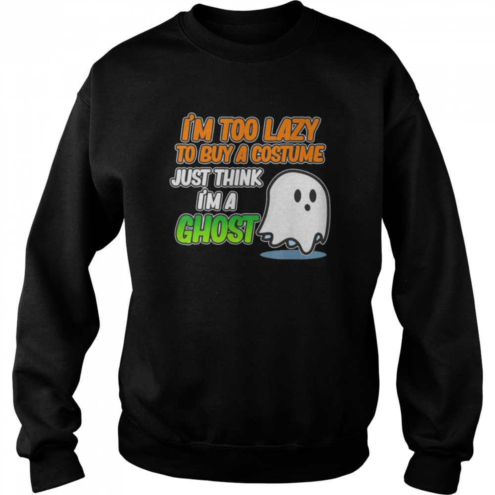 Just Think I’m A Ghost Halloween Pumpkin Skeleton Graphic T-Shirt Unisex Sweatshirt