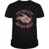 Keep Your Laws Off My Body Abortion Feminism Pro Choice  Classic Men's T-shirt