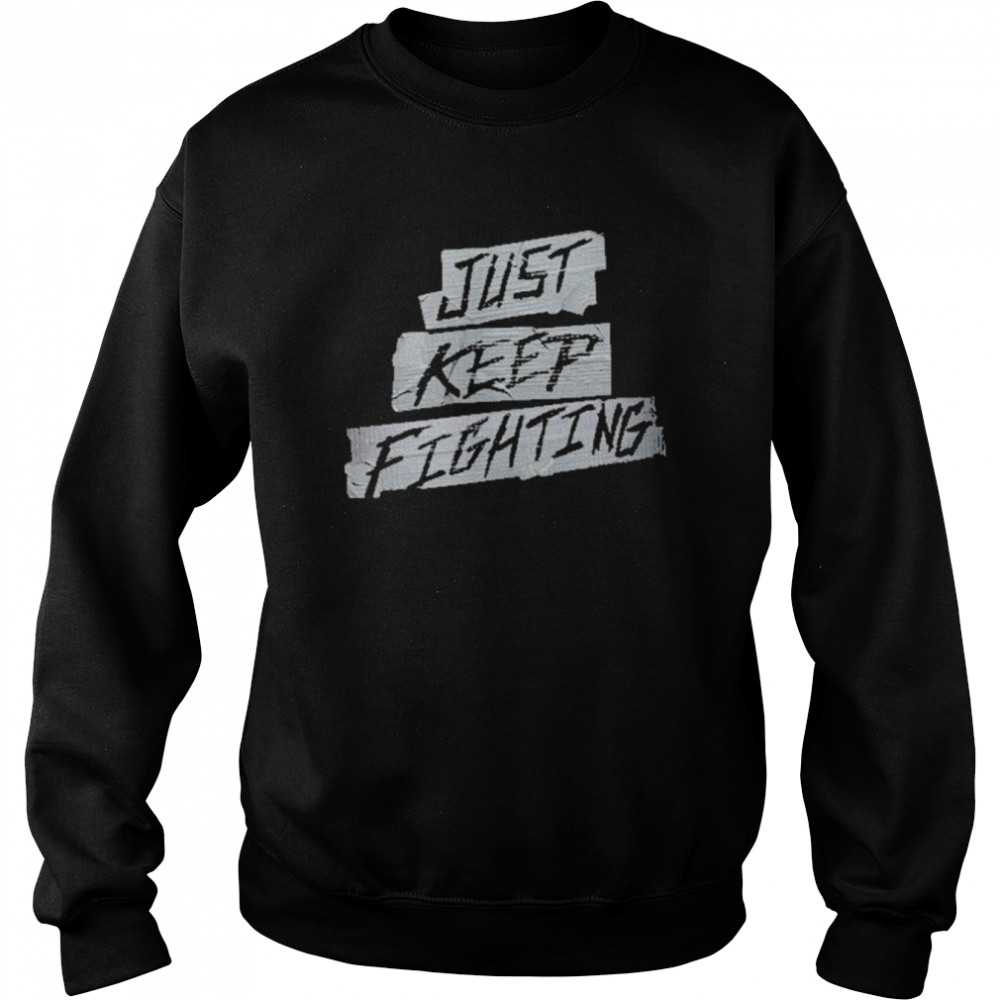 Kevin Owens Just Keep Fighting Shirt Unisex Sweatshirt