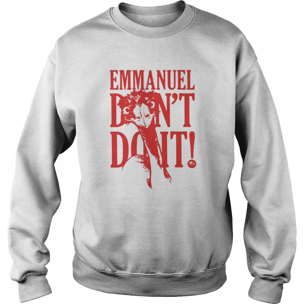 Knuckle bump farms emmanuel don’t do it unisex T- Unisex Sweatshirt