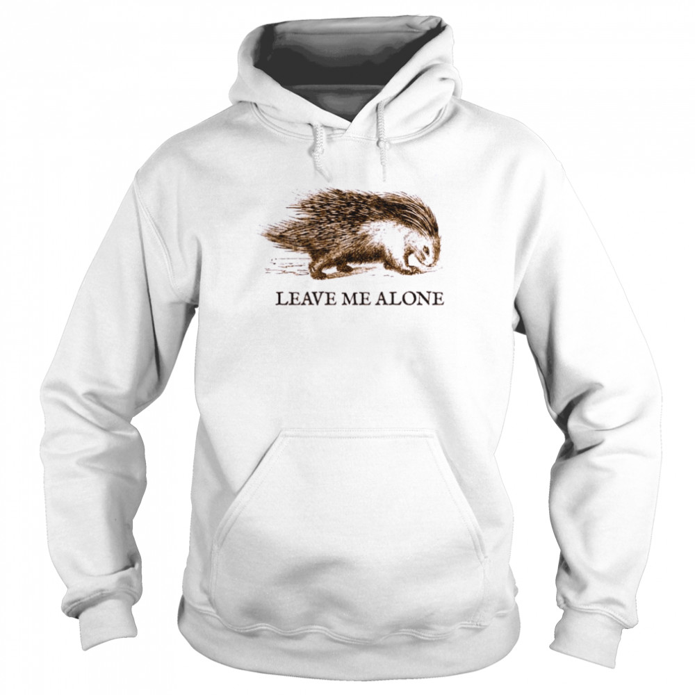 Leave Me Alone Porcupine Gadsden T- Unisex Hoodie