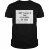 Left tackle the goodness of God  Classic Men's T-shirt