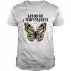 Let me be a perfect queer  Classic Men's T-shirt