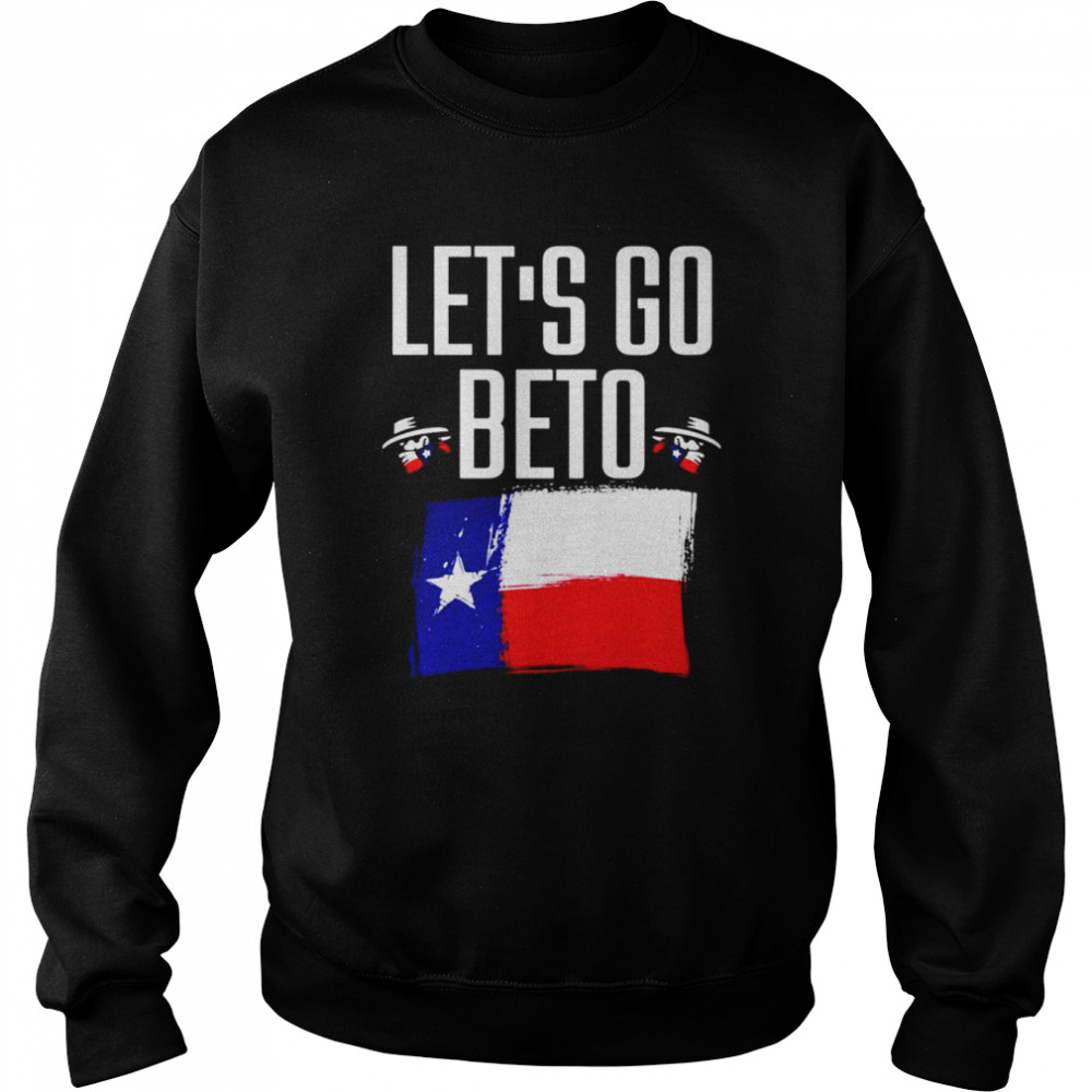 Let’s Go Beto Shirt Unisex Sweatshirt