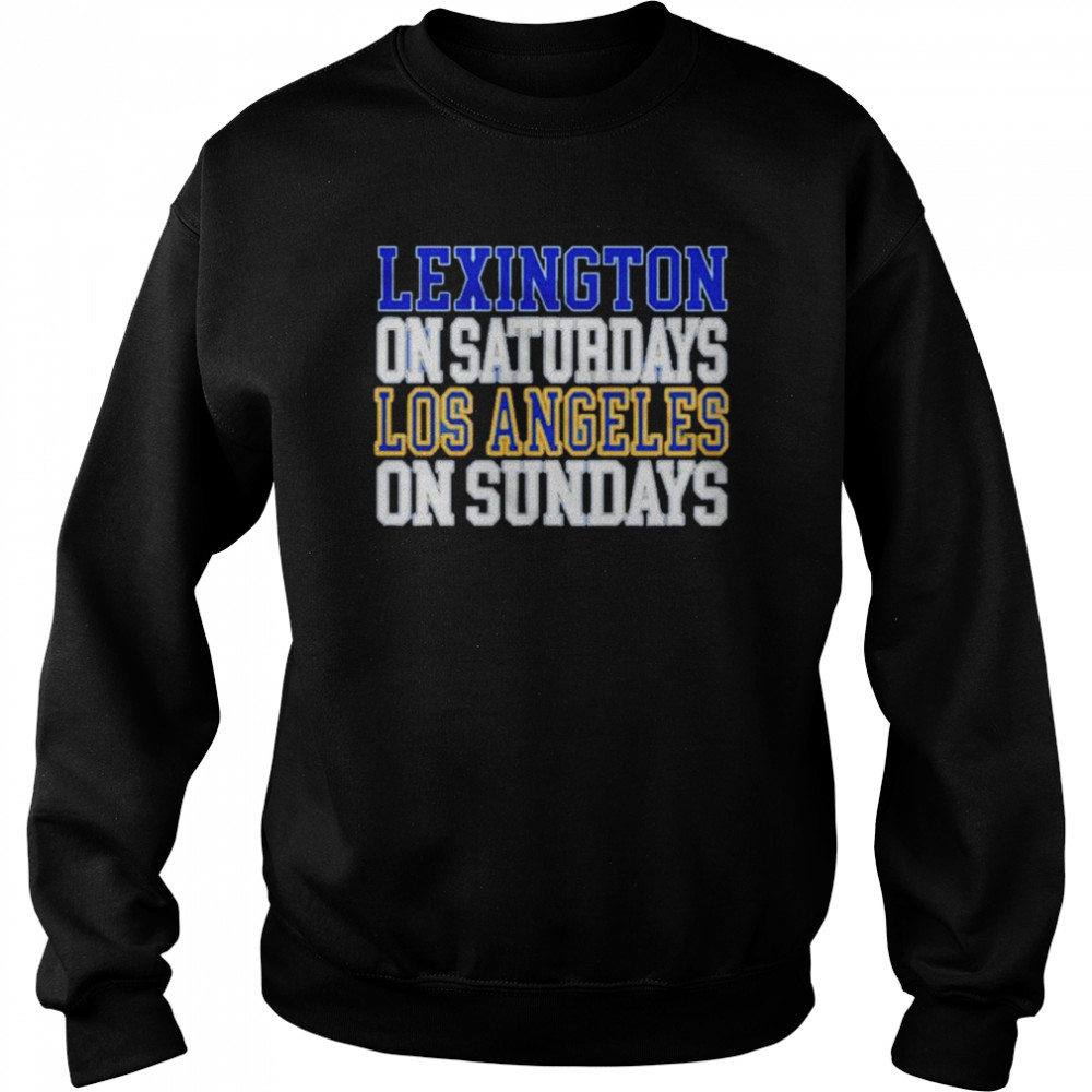 Lexington on saturdays Los Angeles sundays  Unisex Sweatshirt