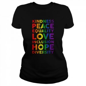 Lgbt kindness peace equality love inclusion hope diversity  Classic Women's T-shirt