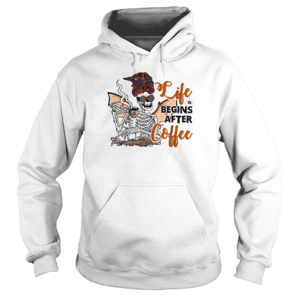 Life Begins After Coffee Skeleton Halloween T-Shirt Unisex Hoodie