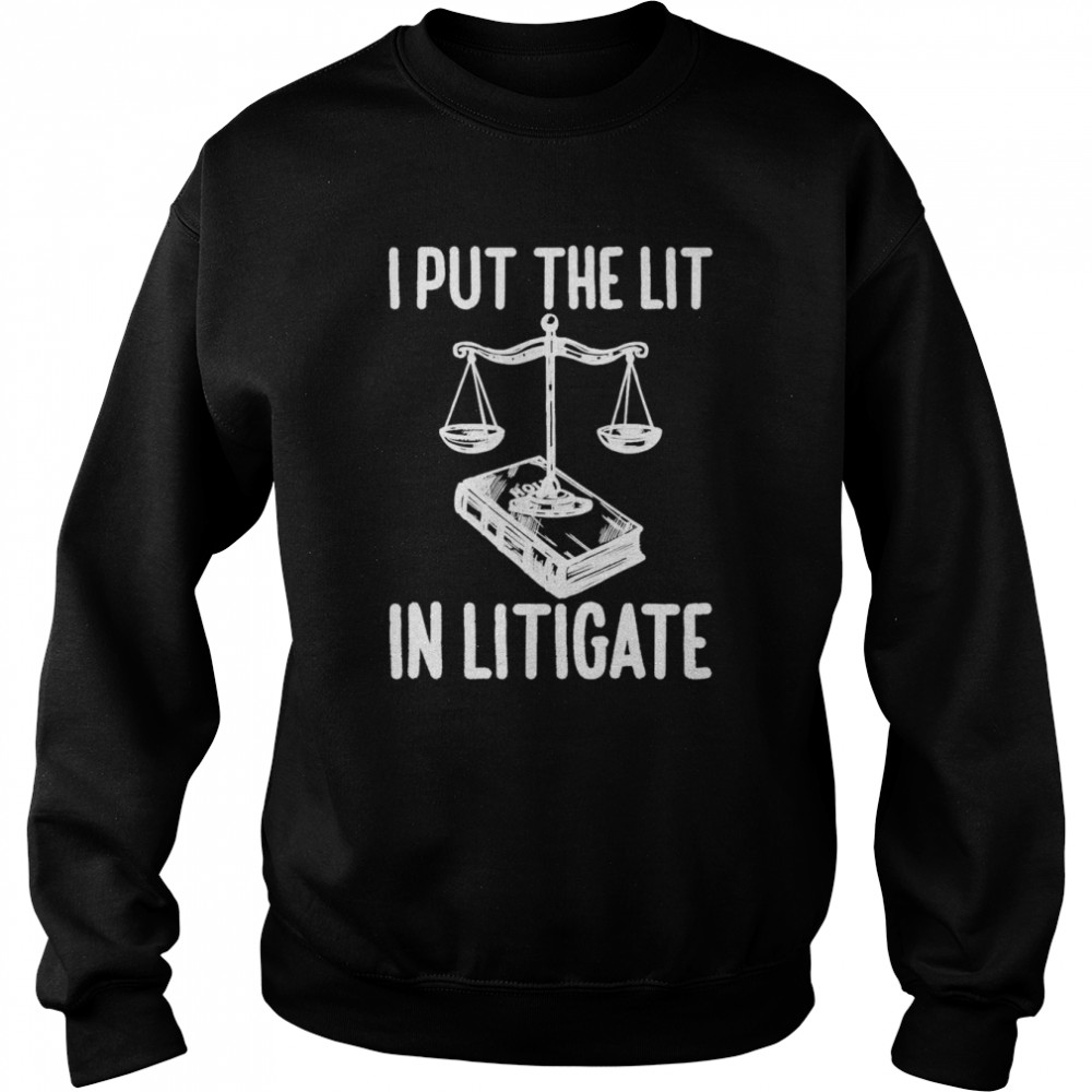 Litigate Law School Students Graduate Shirt Unisex Sweatshirt