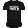 Loona dad orbit4life  Classic Men's T-shirt