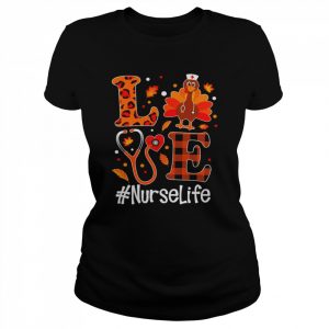 Love Turkey Thanksgiving Nurse Life Shirt Classic Women's T-shirt