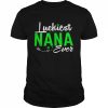 Luckiest nana ever  Classic Men's T-shirt