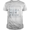 Ma mama mom bruh  Classic Men's T-shirt