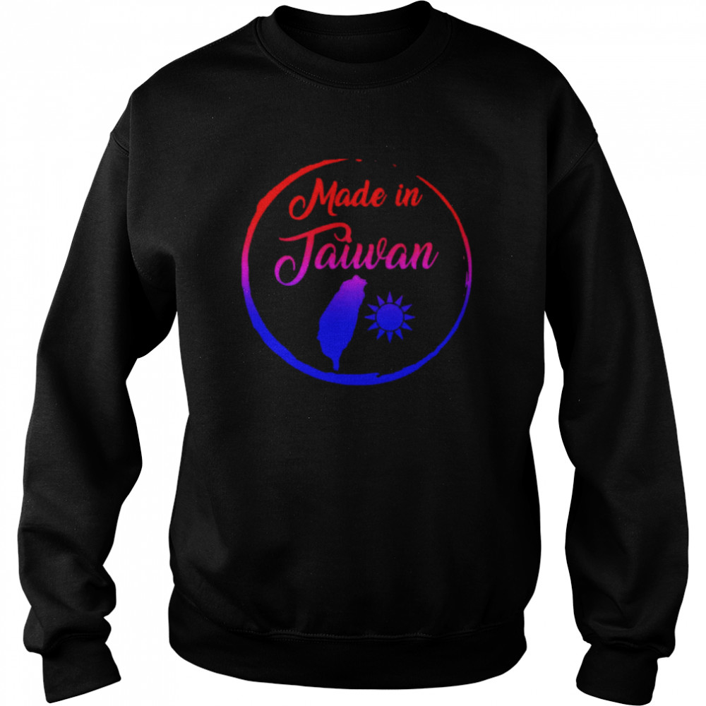 Made In Taiwan Flag Map Republic Of China T-Shirt Unisex Sweatshirt