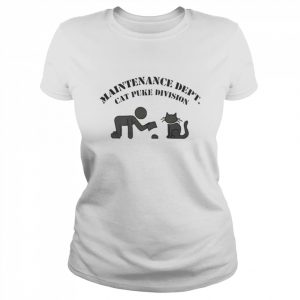 Maintenance dept cat puke division unisex T- Classic Women's T-shirt