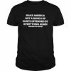 Make america not a bunch of cunts offended assholes live forever  Classic Men's T-shirt