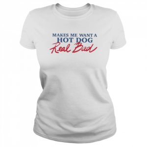 Makes me want a hot dog real bad  Classic Women's T-shirt