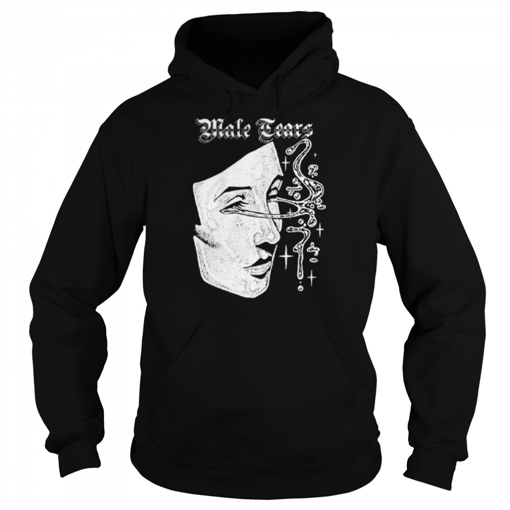 Male Tears Maskuline Tears  Unisex Hoodie