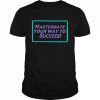 Masturbate Your Way To Success Shirt Classic Men's T-shirt