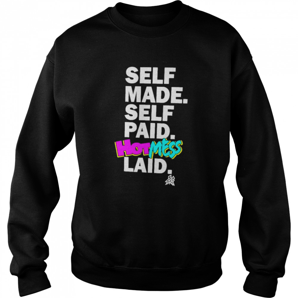 Matt Cardona Self Made Self Paid Hot Mess Laid Tees Pro Wrestling T-Shirt Unisex Sweatshirt