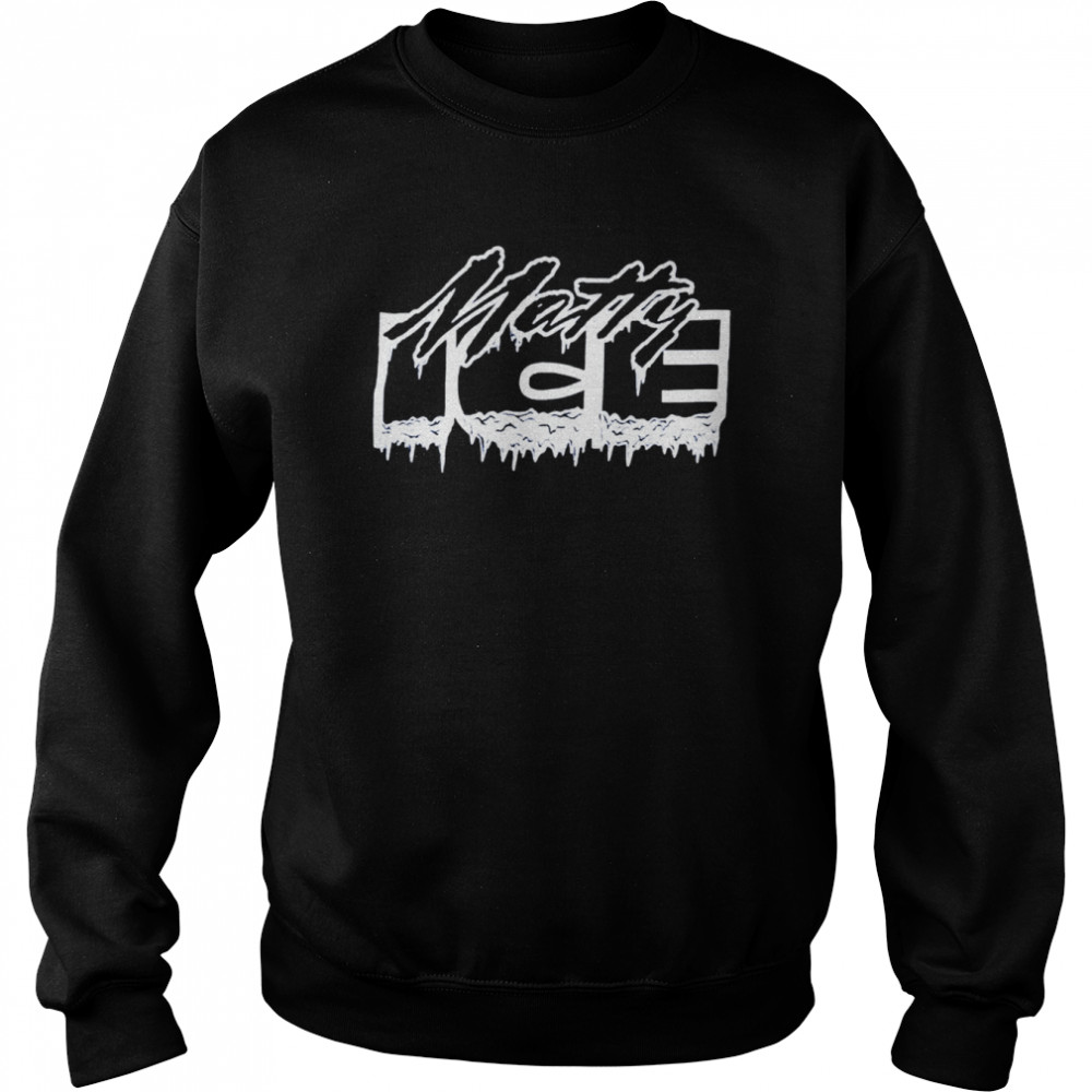 Matty Ice  Unisex Sweatshirt