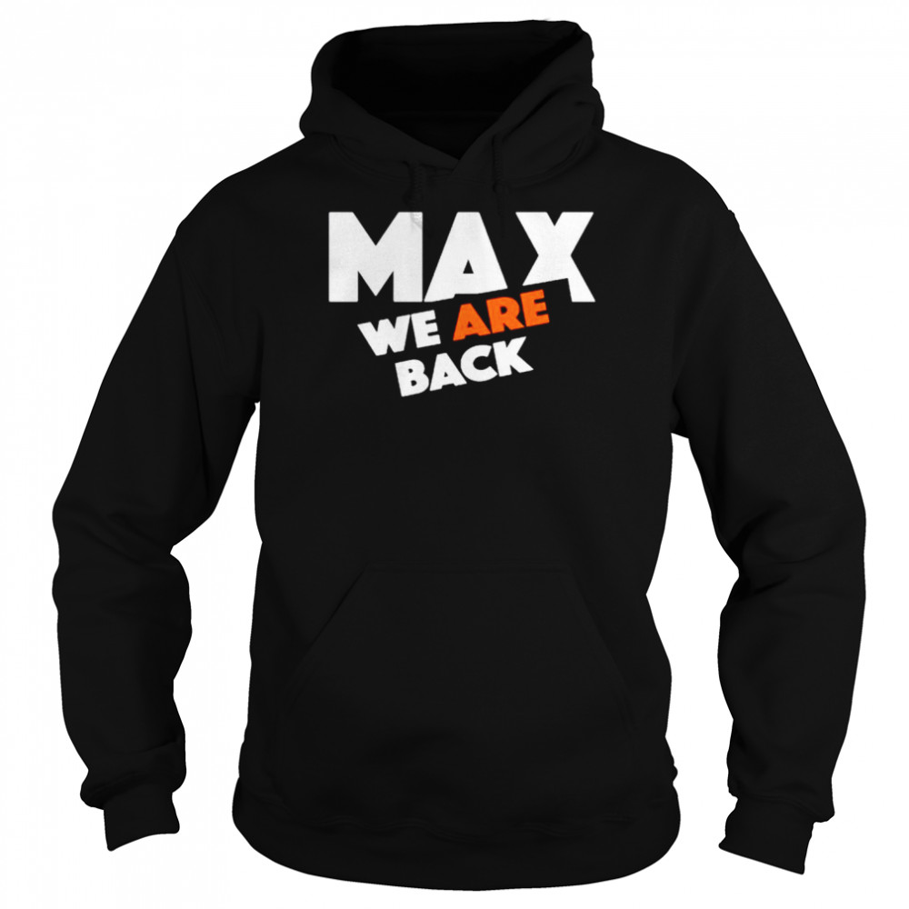 Max Verstappen we are back  Unisex Hoodie