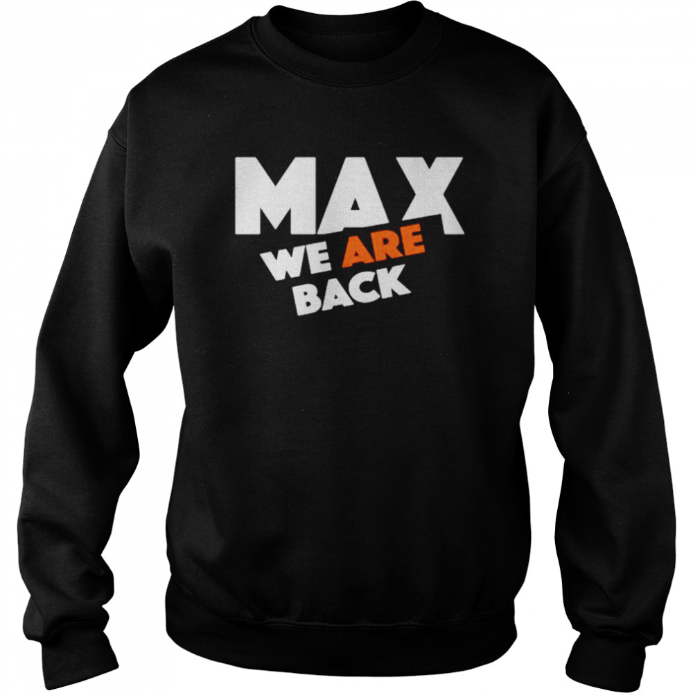 Max Verstappen we are back  Unisex Sweatshirt