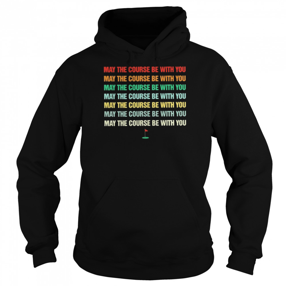 May the course be with You love Golf vintage  Unisex Hoodie