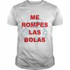 Me rompes las bolas  Classic Men's T-shirt