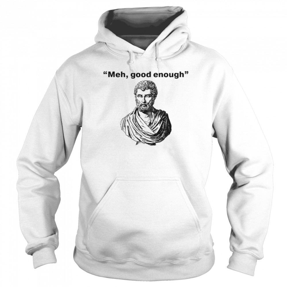 Meh good enough Mediocrates  Unisex Hoodie