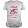 Milfs Day Milf Man I Love Flamingos  Classic Men's T-shirt