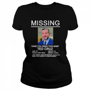 Missing Ted Cruz Shirt Classic Women's T-shirt